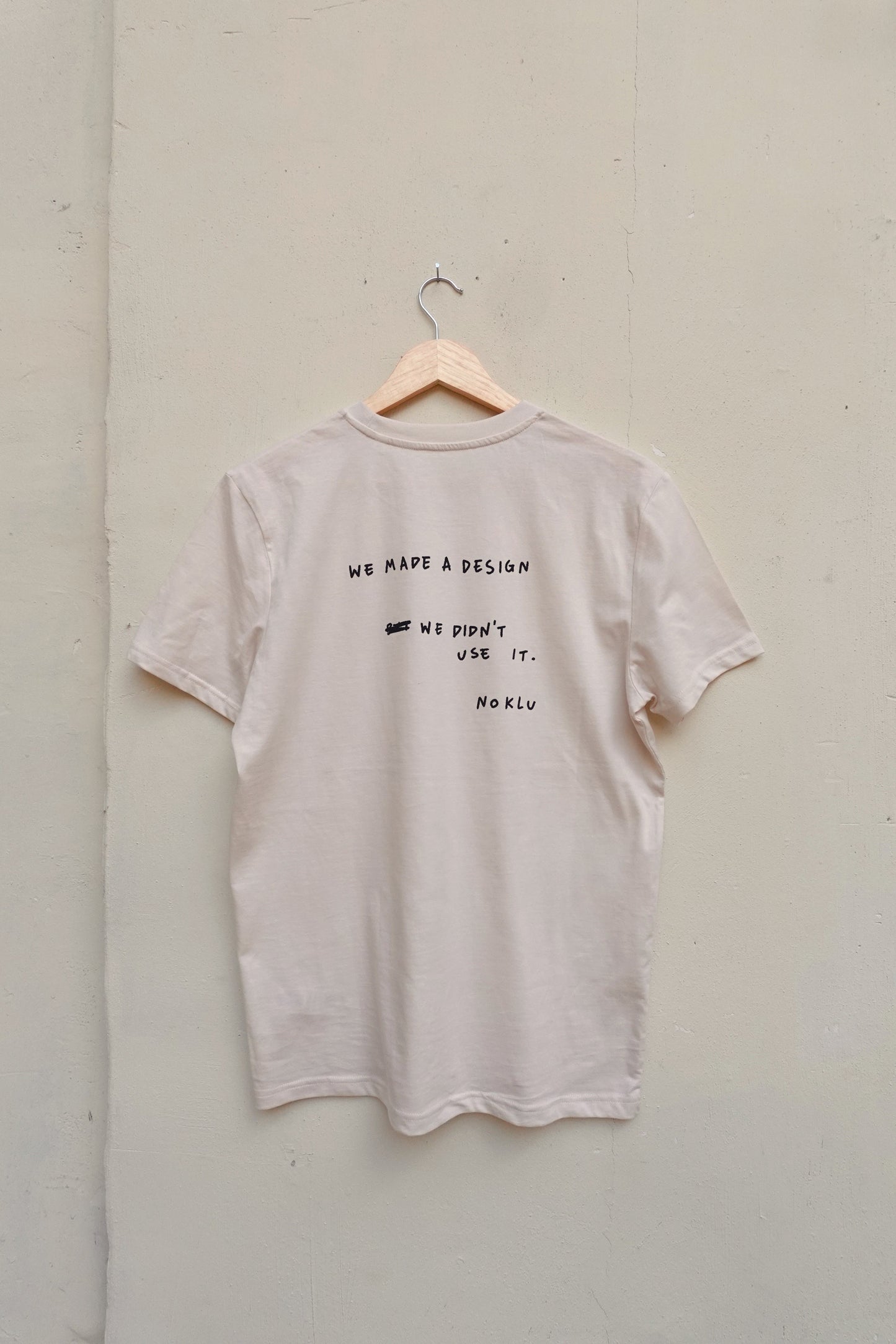 T-SHIRT - WE MADE A DESIGN